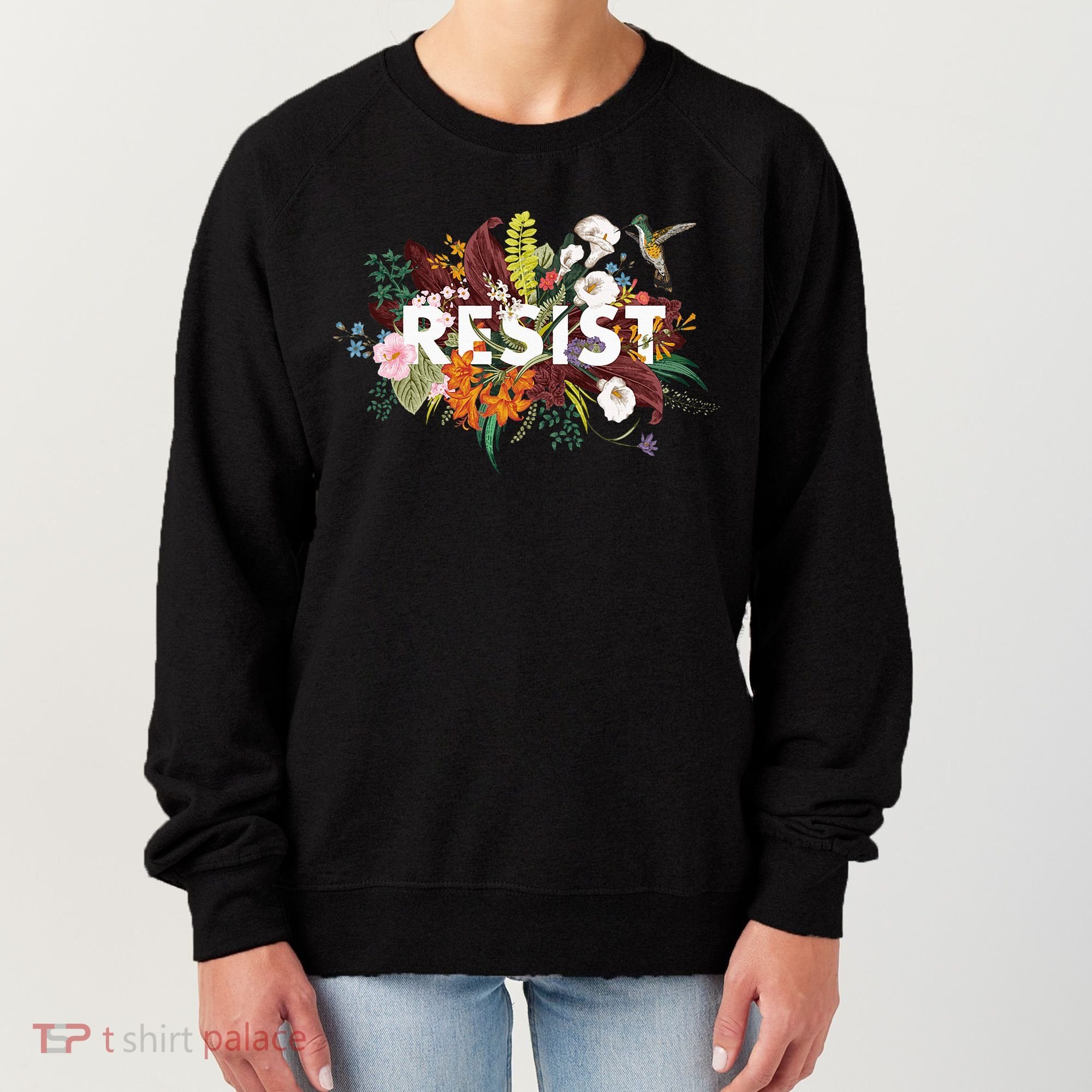 Resist Floral Anti Trump Political Protest Women's Sweatshirt