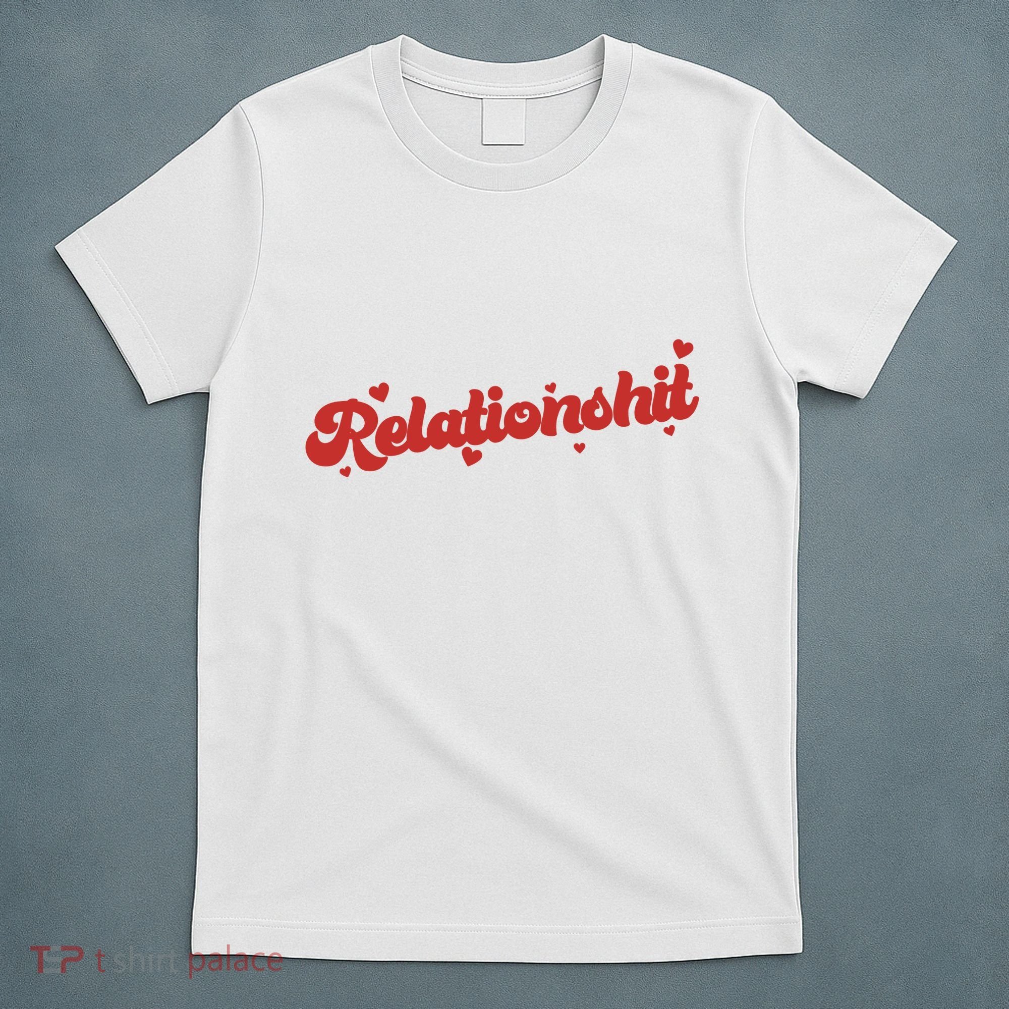 Relationshit Funny Anti Valentine T-Shirt