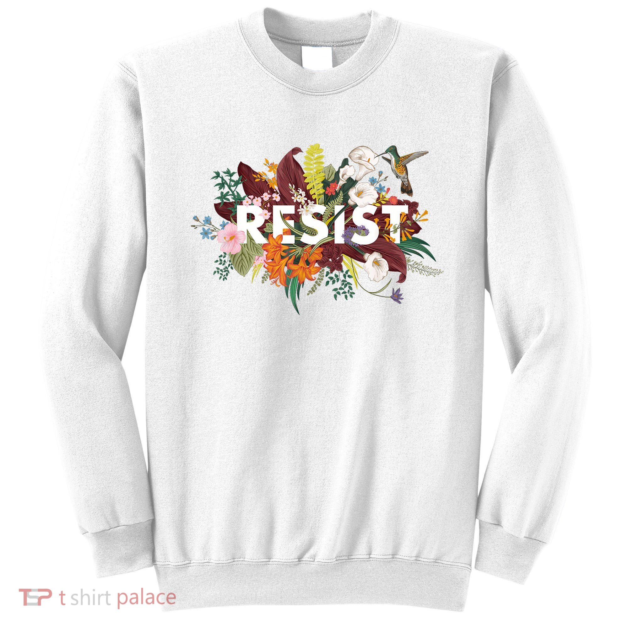 Resist Floral Anti Trump Political Protest Sweatshirt