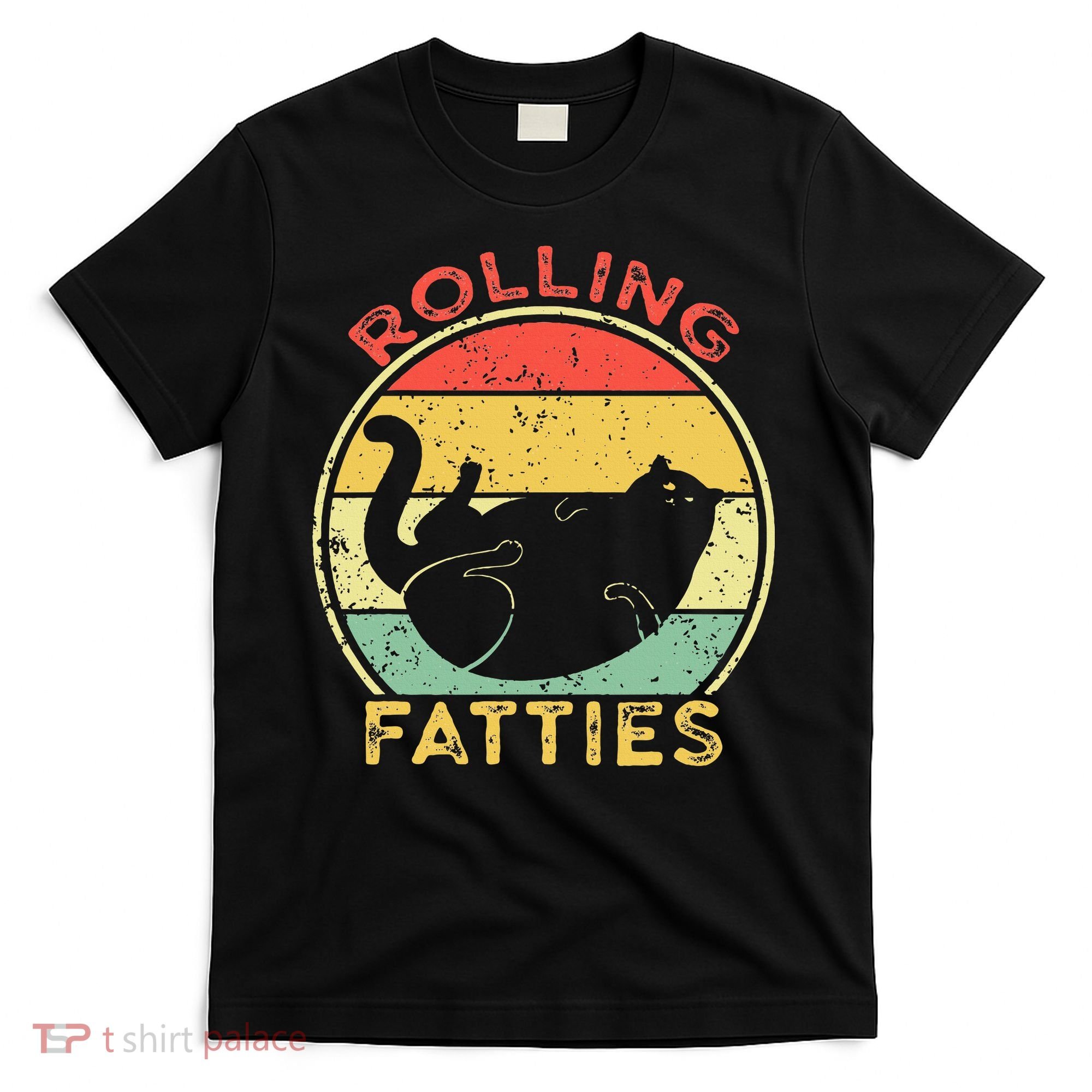 Rolling Fatties Cat Retro Vintage Funny Fat Kitten Saying T-Shirt