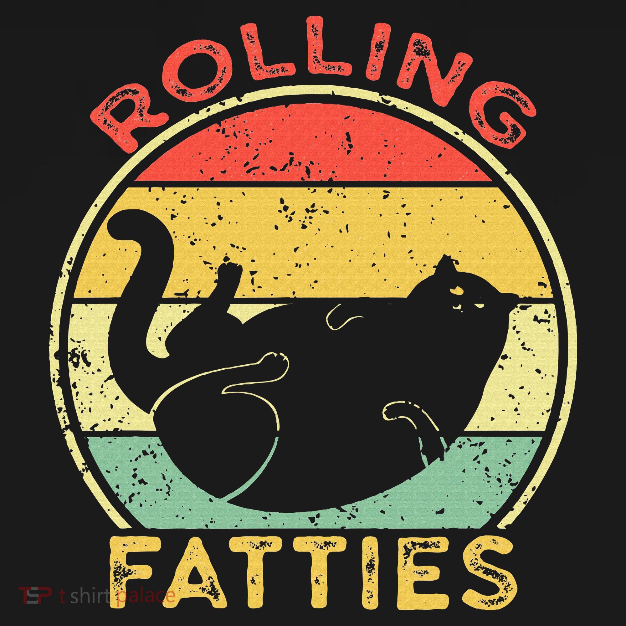 Rolling Fatties Cat Retro Vintage Funny Fat Kitten Saying T-Shirt