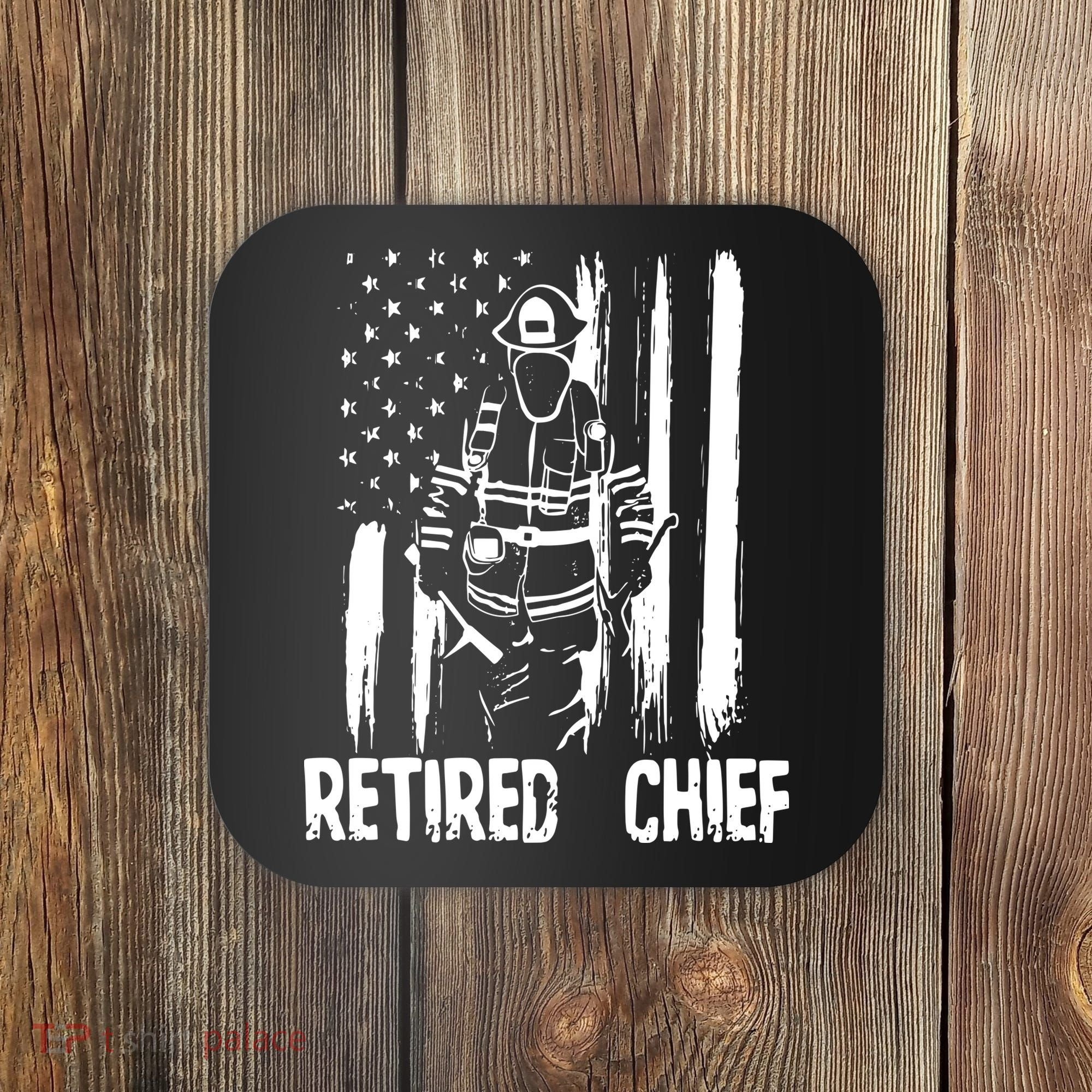 Retired Fire Chief Firefighter Shirts Fireman Gift Coaster