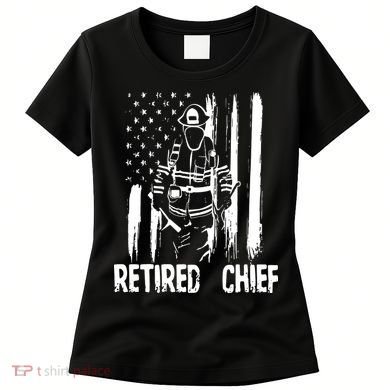 Retired Fire Chief Firefighter Shirts Fireman Gift Women's T-Shirt