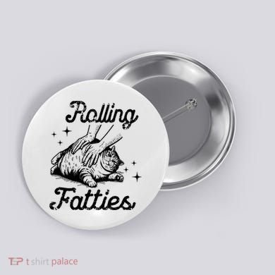 Rolling Fatties Cat Funny Button