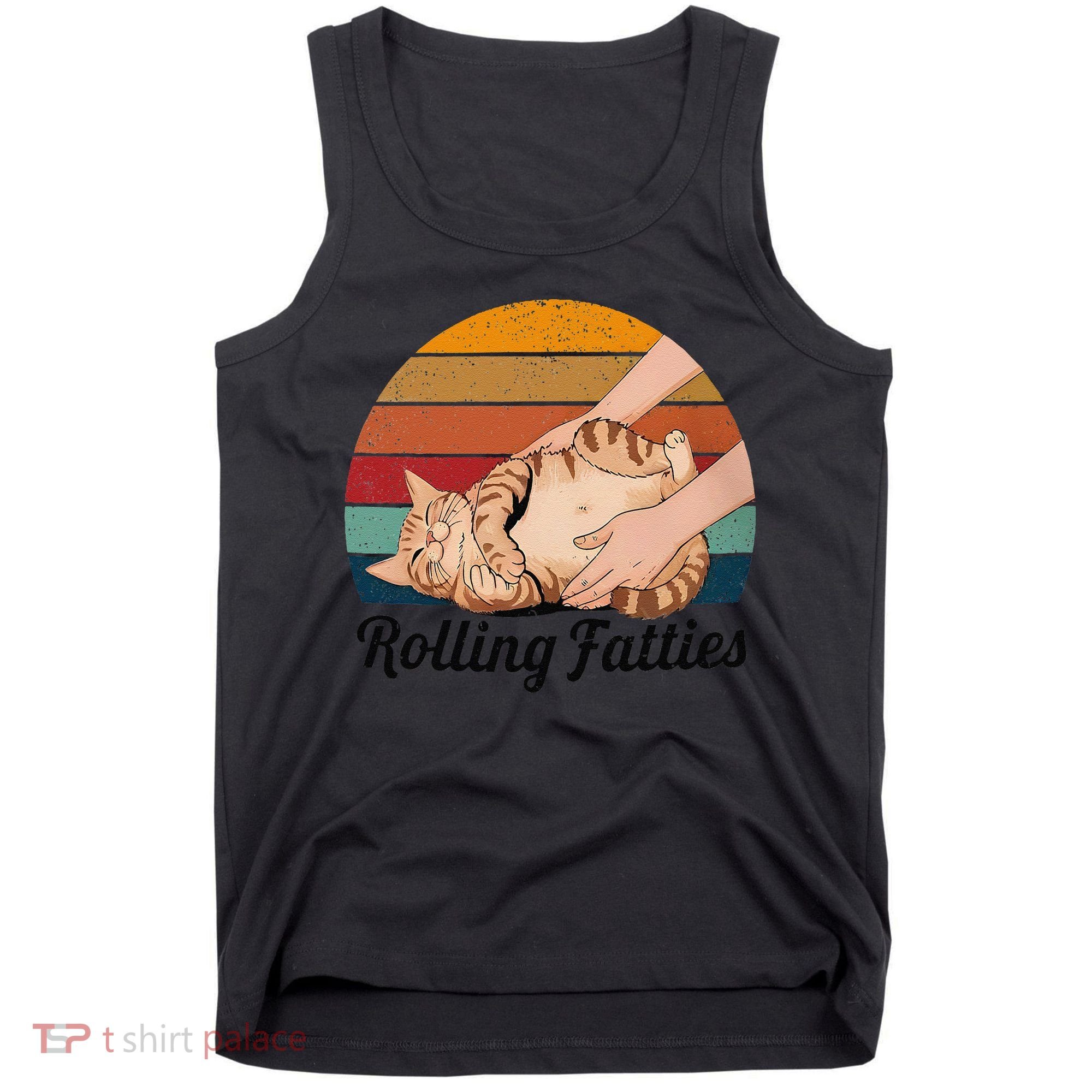 Rolling Fatties Cat Lover Humor Pet Cat Kitten Owner Tank Top