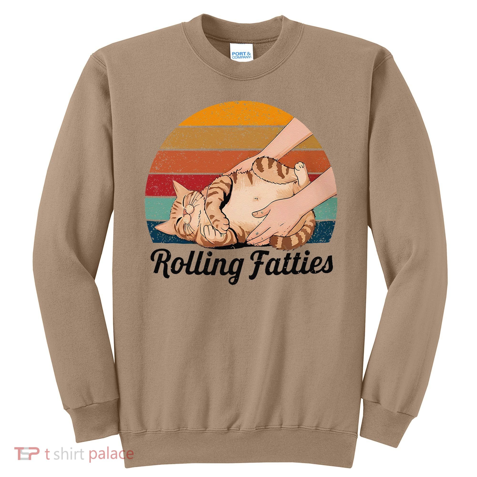 Rolling Fatties Cat Lover Humor Pet Cat Kitten Owner Sweatshirt