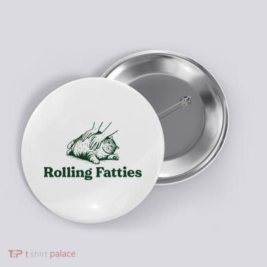 Rolling Fatties Cat Funny Cat Lover Kitten Owner Kitty Button