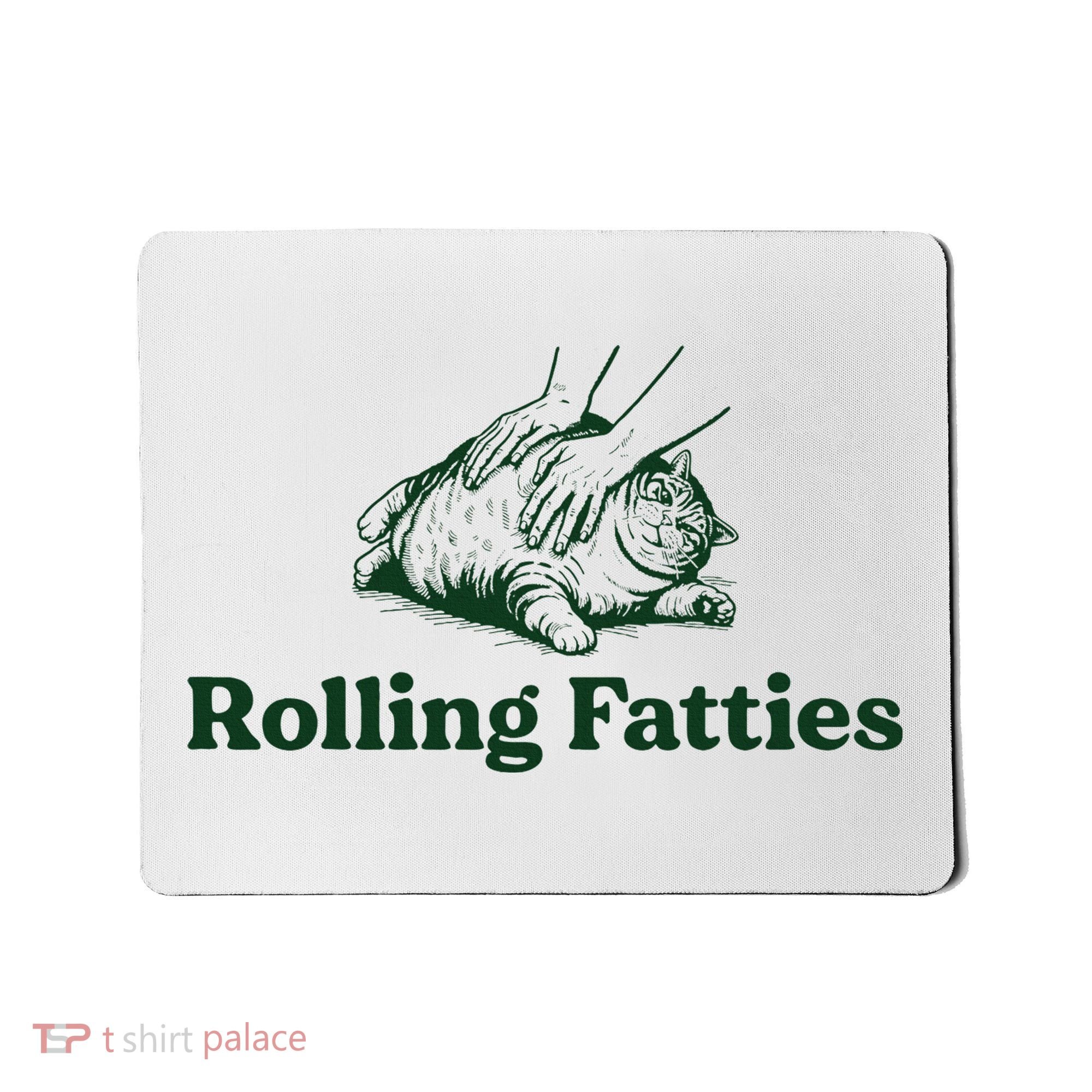 Rolling Fatties Cat Funny Cat Lover Kitten Owner Kitty Mousepad