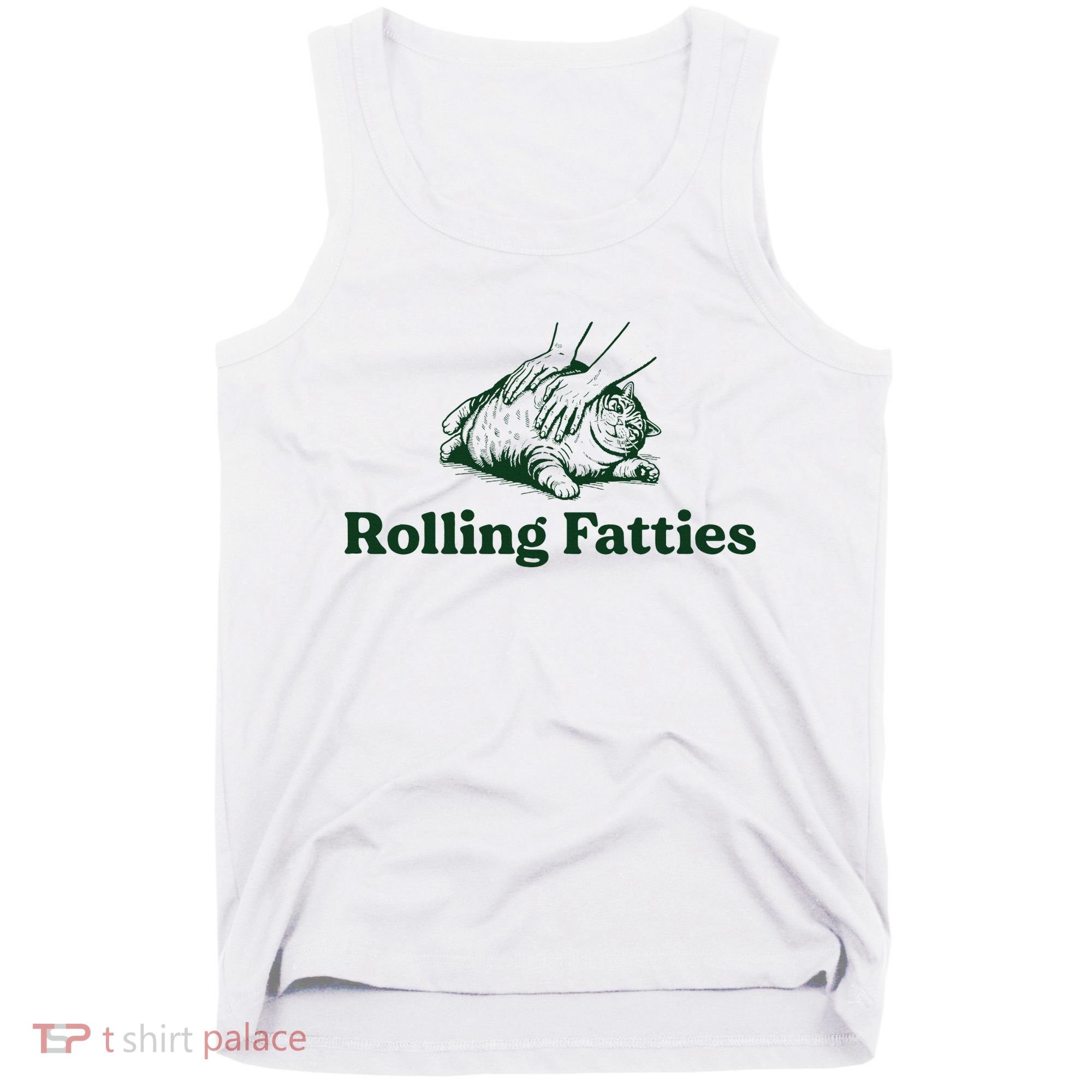 Rolling Fatties Cat Funny Cat Lover Kitten Owner Kitty Tank Top