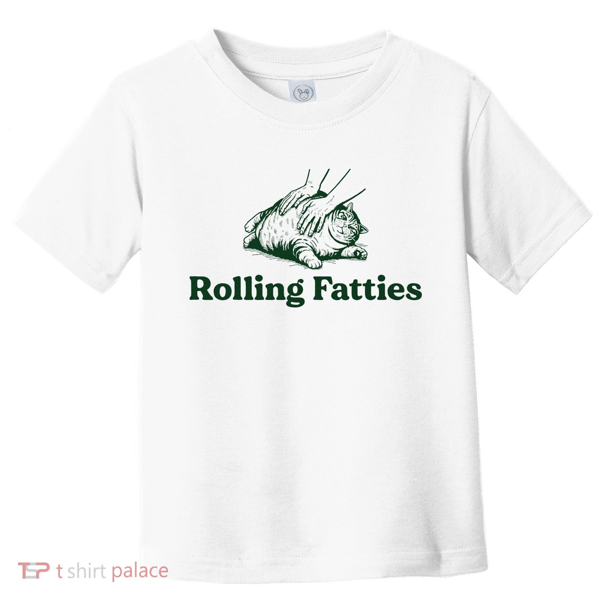 Rolling Fatties Cat Funny Cat Lover Kitten Owner Kitty Toddler T-Shirt