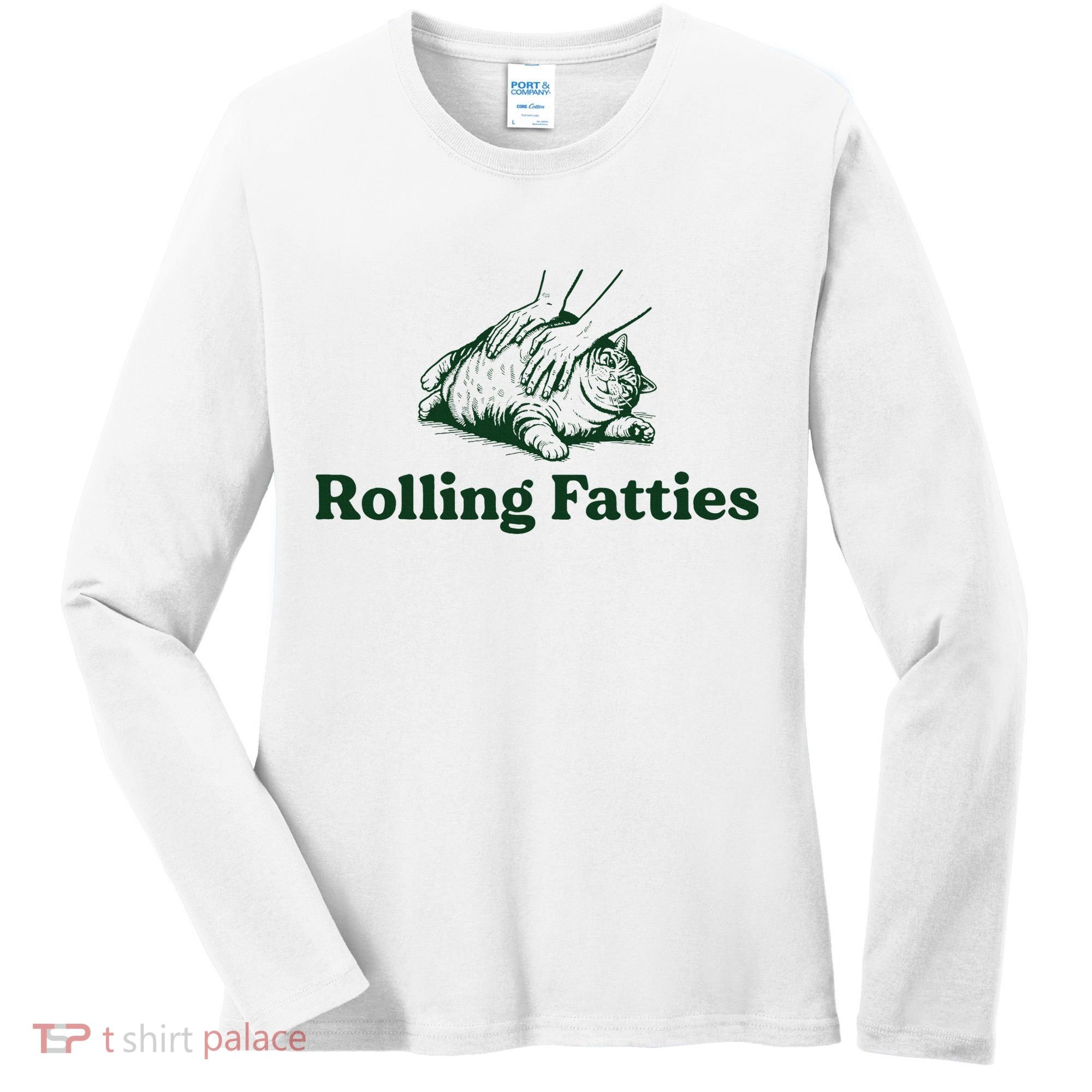 Rolling Fatties Cat Funny Cat Lover Kitten Owner Kitty Women's Long Sleeve Shirt