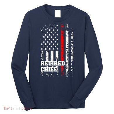 Retired Fire Chief Firefighter Rank Retirement Gift Long Sleeve Shirt