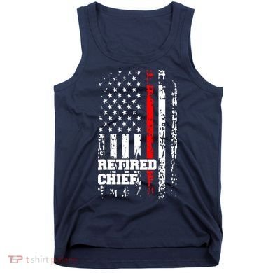 Retired Fire Chief Firefighter Rank Retirement Gift Tank Top