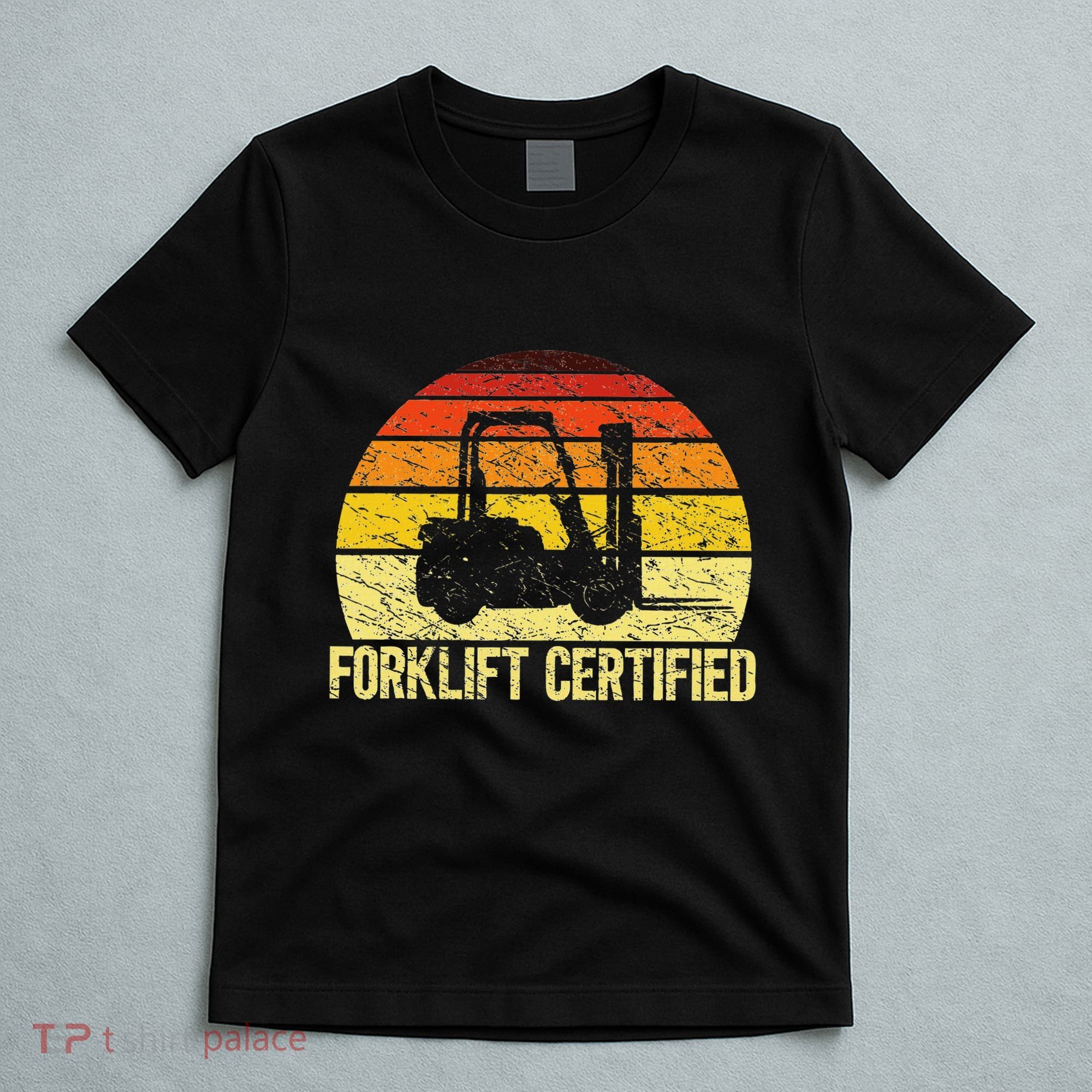 Retro Forklift Certified Forklift Operator Lift Truck Driver T-Shirt