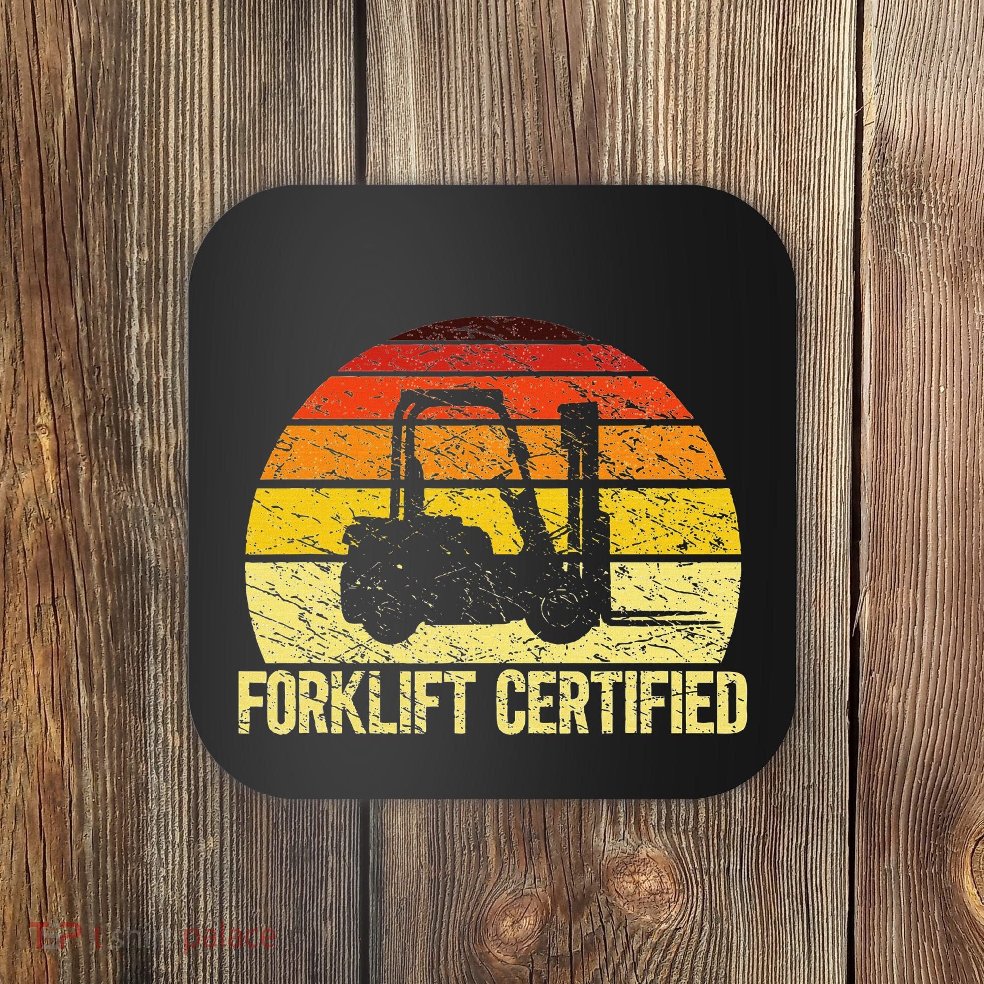 Retro Forklift Certified Forklift Operator Lift Truck Driver Coaster