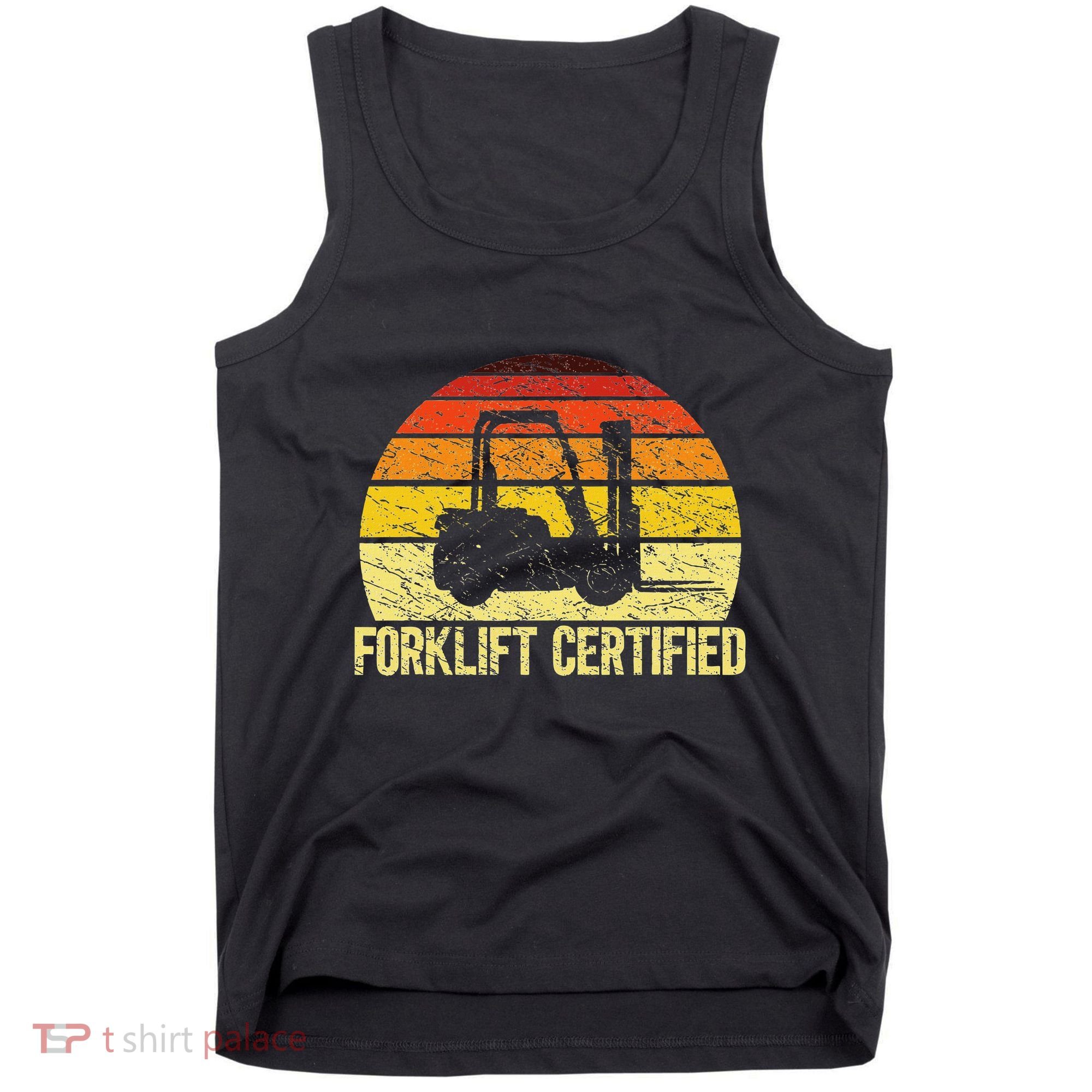 Retro Forklift Certified Forklift Operator Lift Truck Driver Tank Top