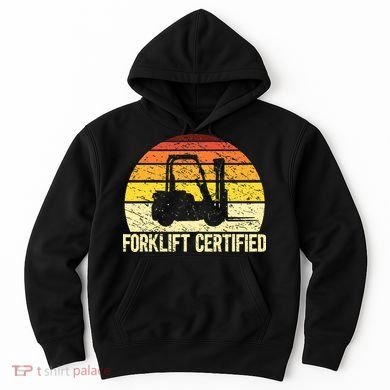 Retro Forklift Certified Forklift Operator Lift Truck Driver Hoodie