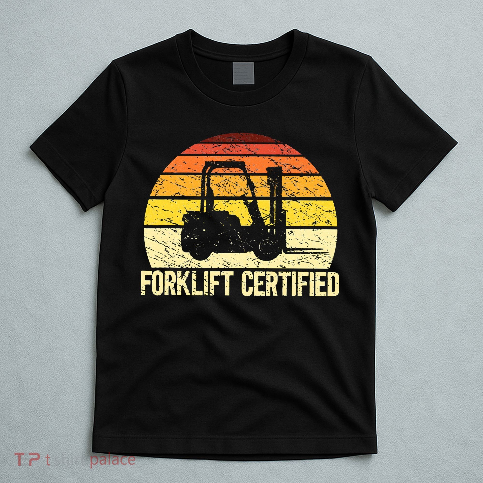 Retro Forklift Certified Forklift Operator Lift Truck Driver T-Shirt