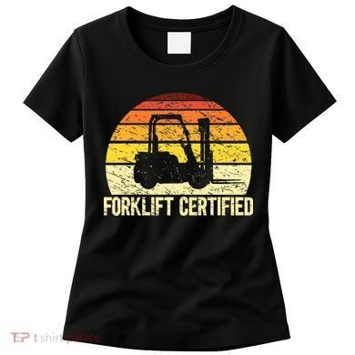Retro Forklift Certified Forklift Operator Lift Truck Driver Women's T-Shirt
