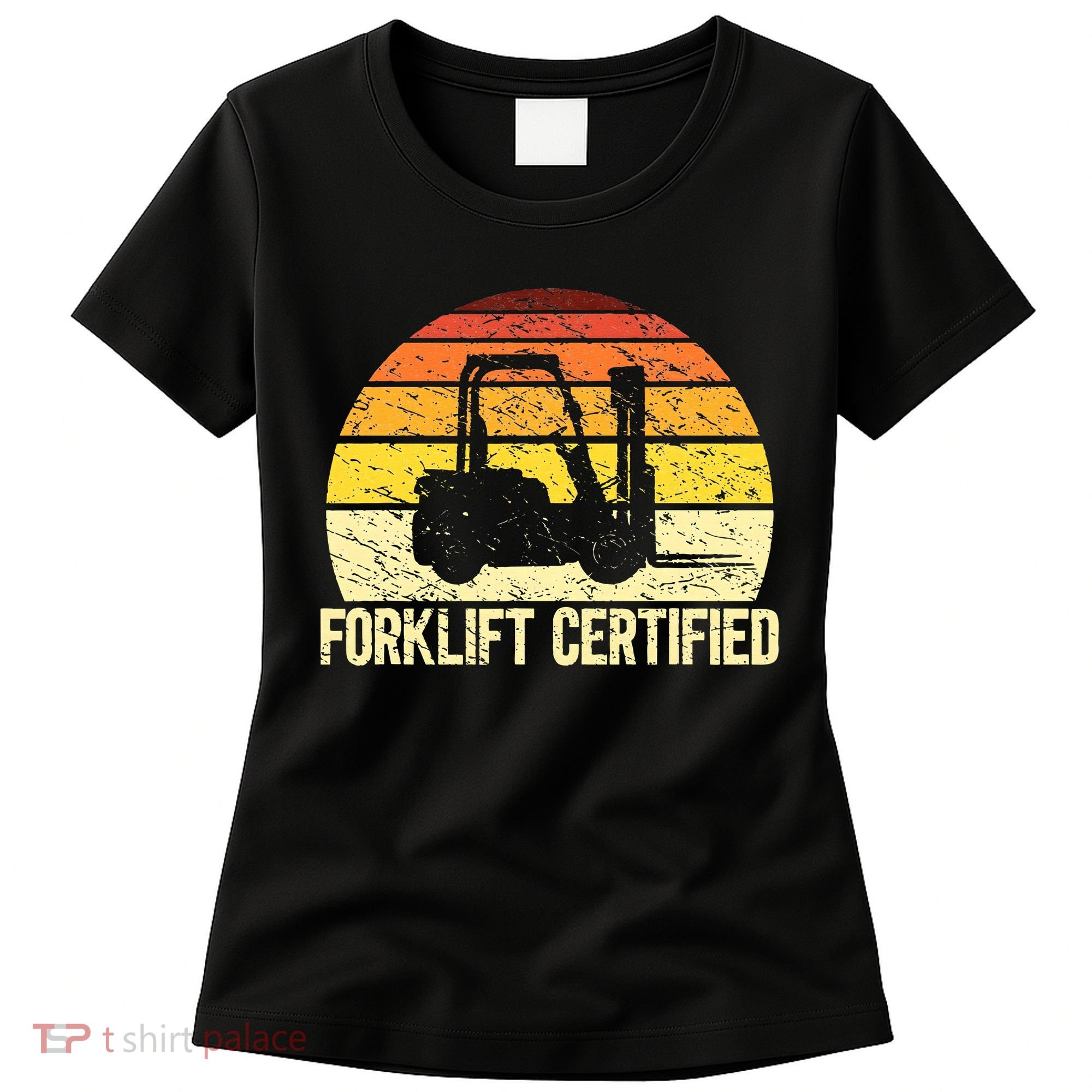 Retro Forklift Certified Forklift Operator Lift Truck Driver Women's T-Shirt