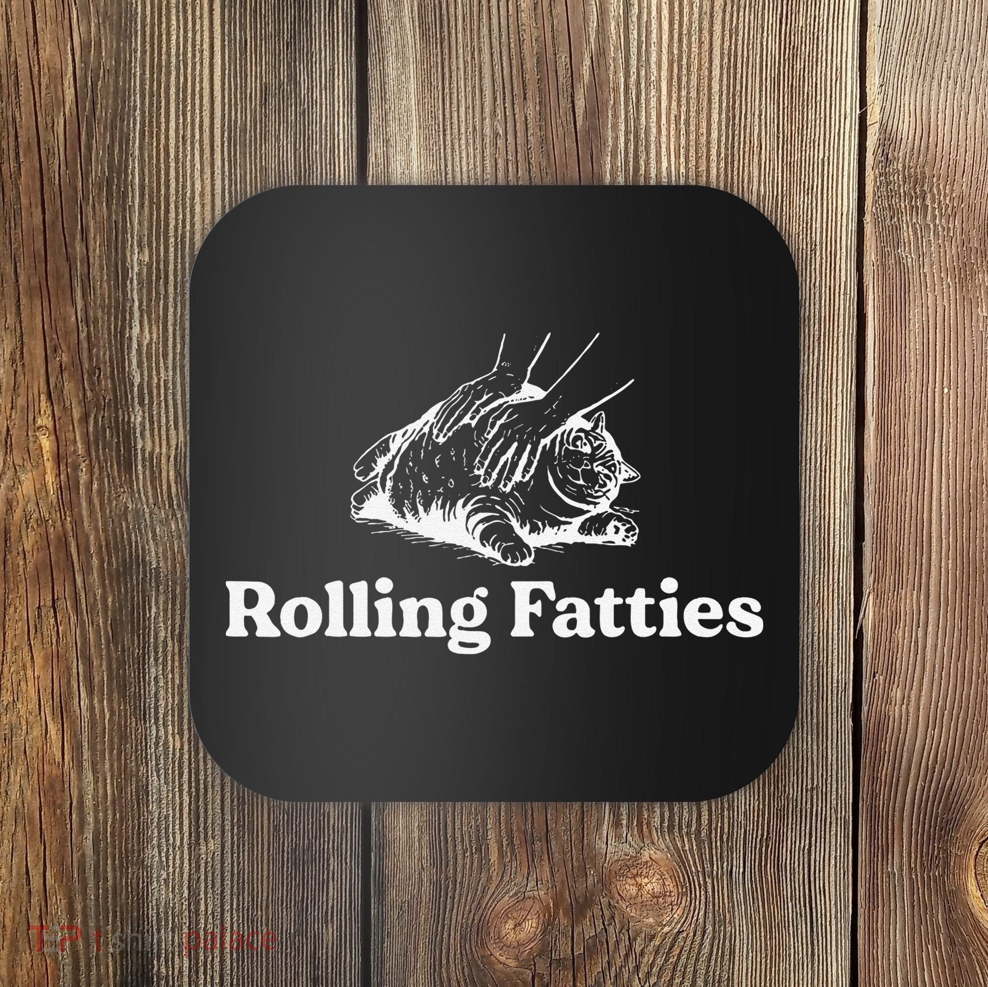 Rolling Fatties Cat Lover Funny Cat Kitten Gift Coaster