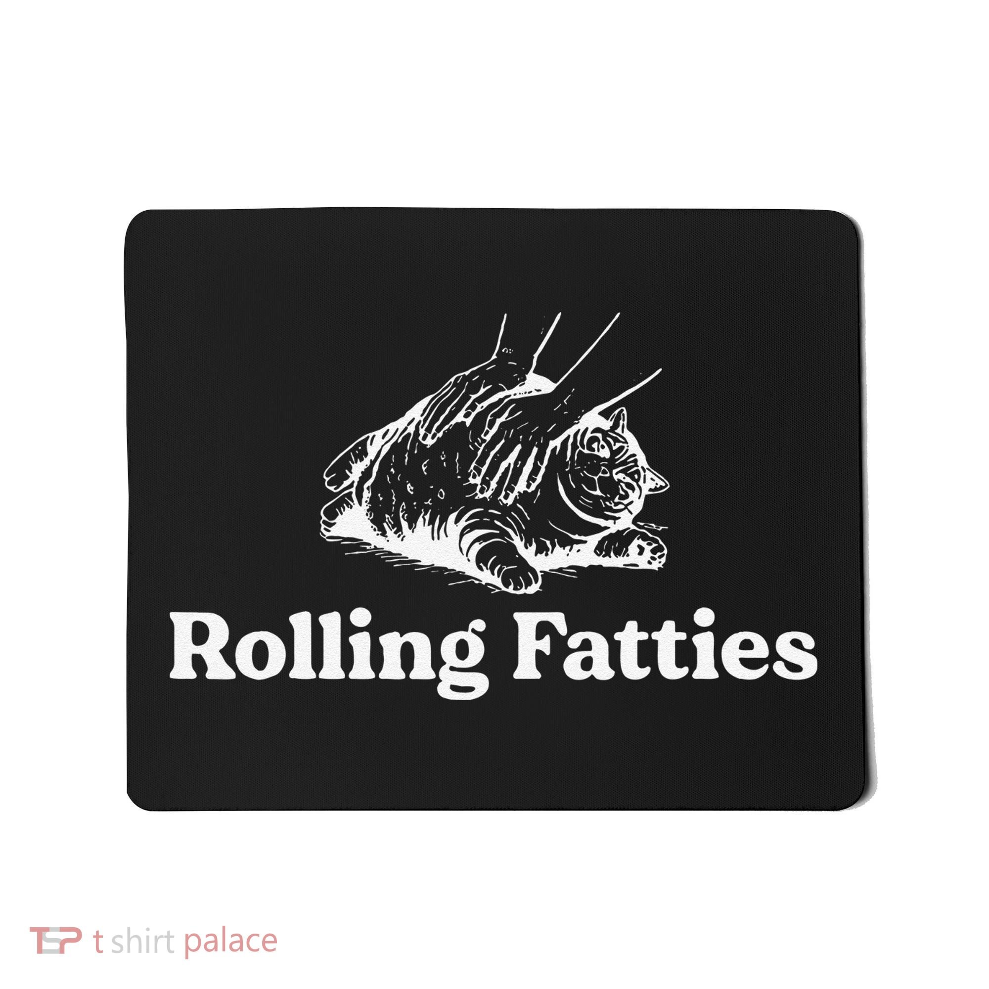 Rolling Fatties Cat Lover Funny Cat Kitten Gift Mousepad