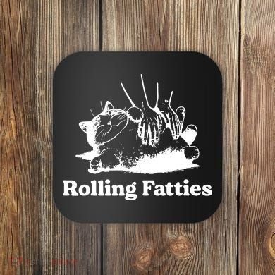 Rolling Fatties Cat Funny Cat Lovers Coaster
