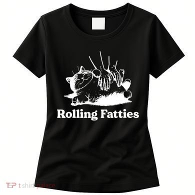 Rolling Fatties Cat Funny Cat Lovers Women's T-Shirt