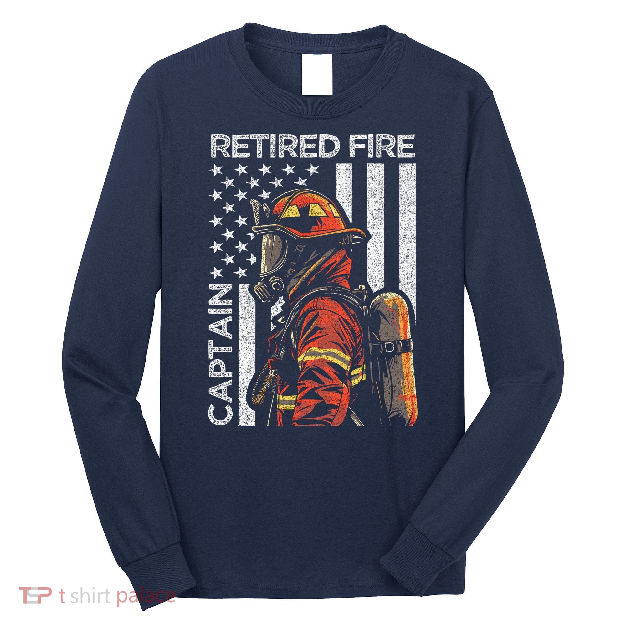 Retired Fire Captain Firefighter Retirement American Flag Long Sleeve Shirt