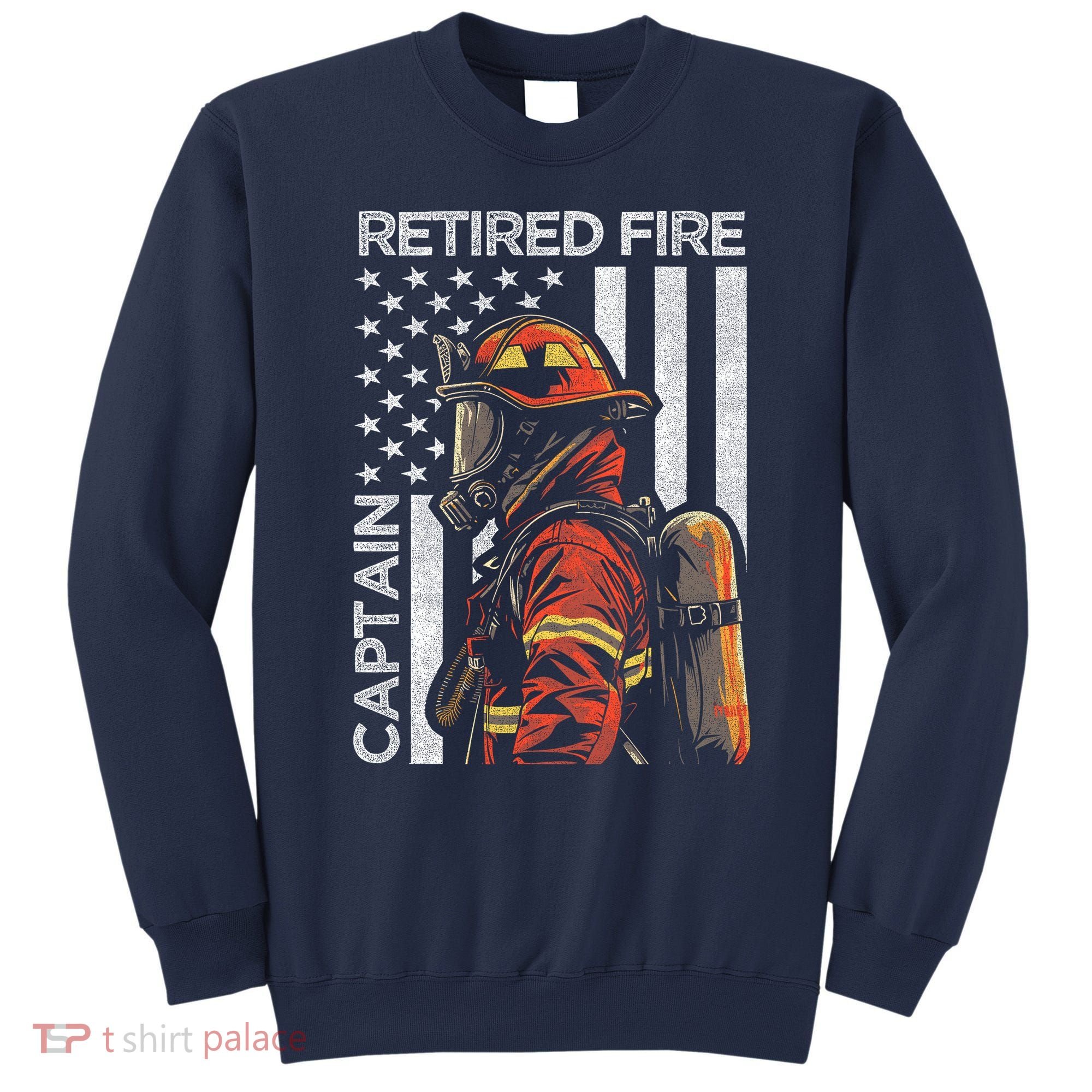 Retired Fire Captain Firefighter Retirement American Flag Sweatshirt