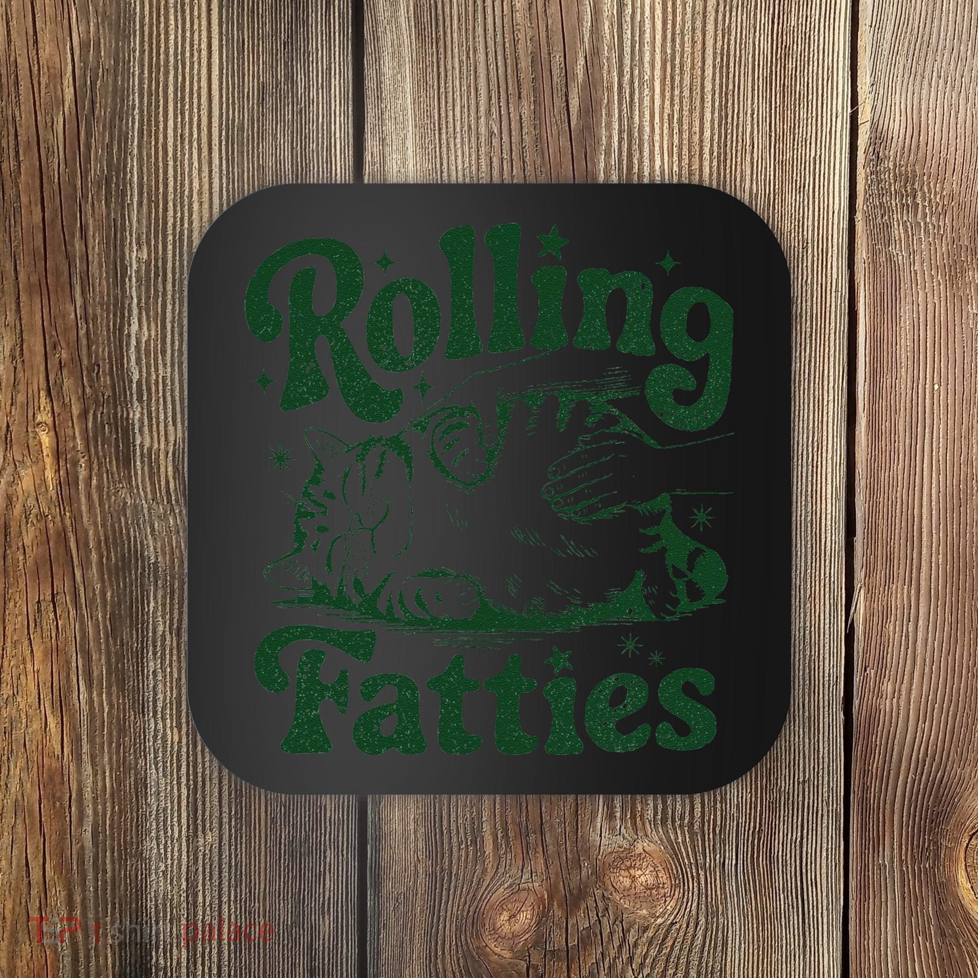 Rolling Fatties Cat Funny Cute Cat Lover Kitten Owner Kitty Coaster