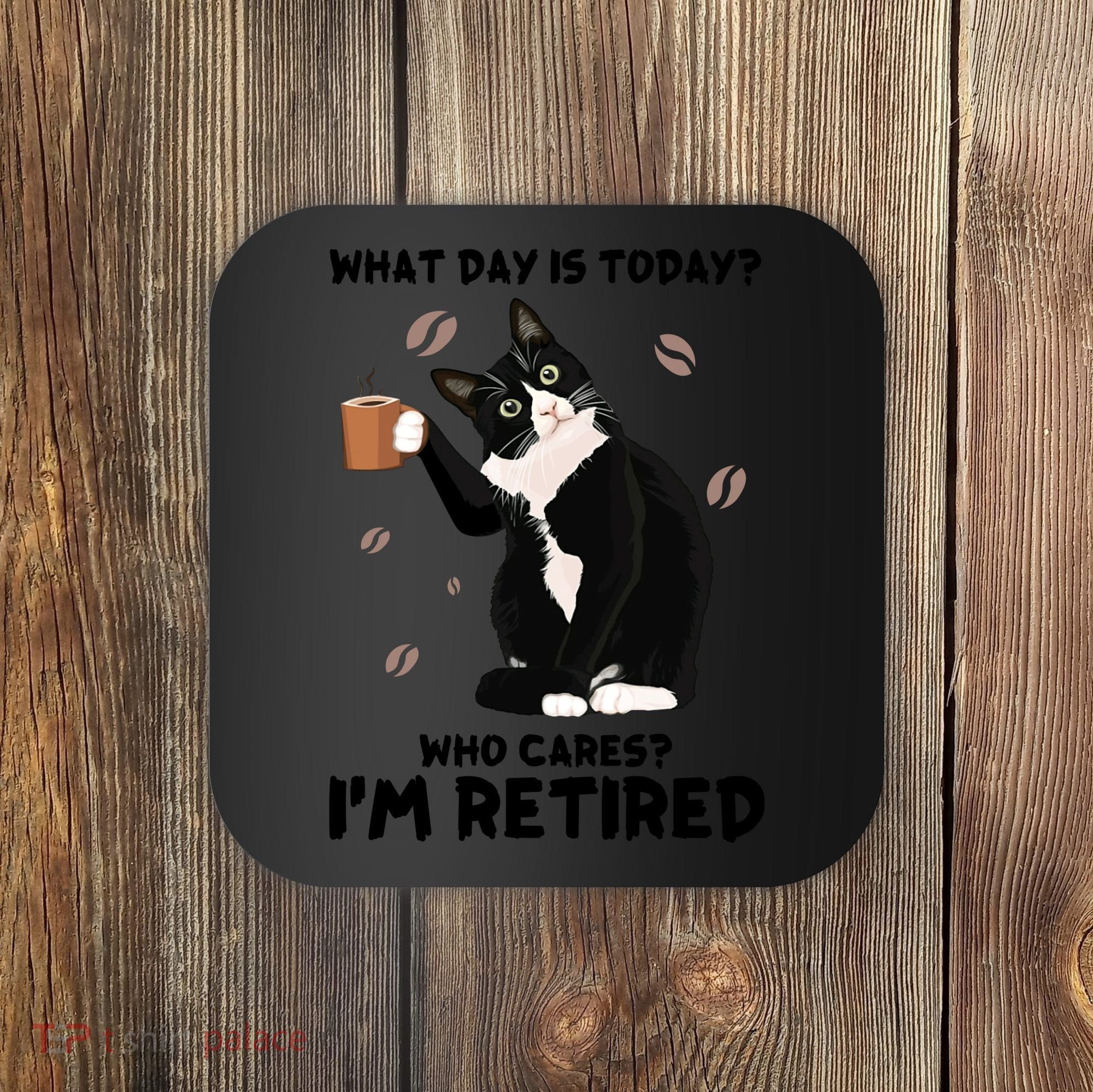 Retired Funny Cat Retirement Coaster