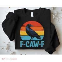 Retro F Caw F Black Bird Crow Funny Crow Lover Sweatshirt thumb 2
