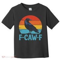 Retro F Caw F Black Bird Crow Funny Crow Lover Toddler T-Shirt thumb 0