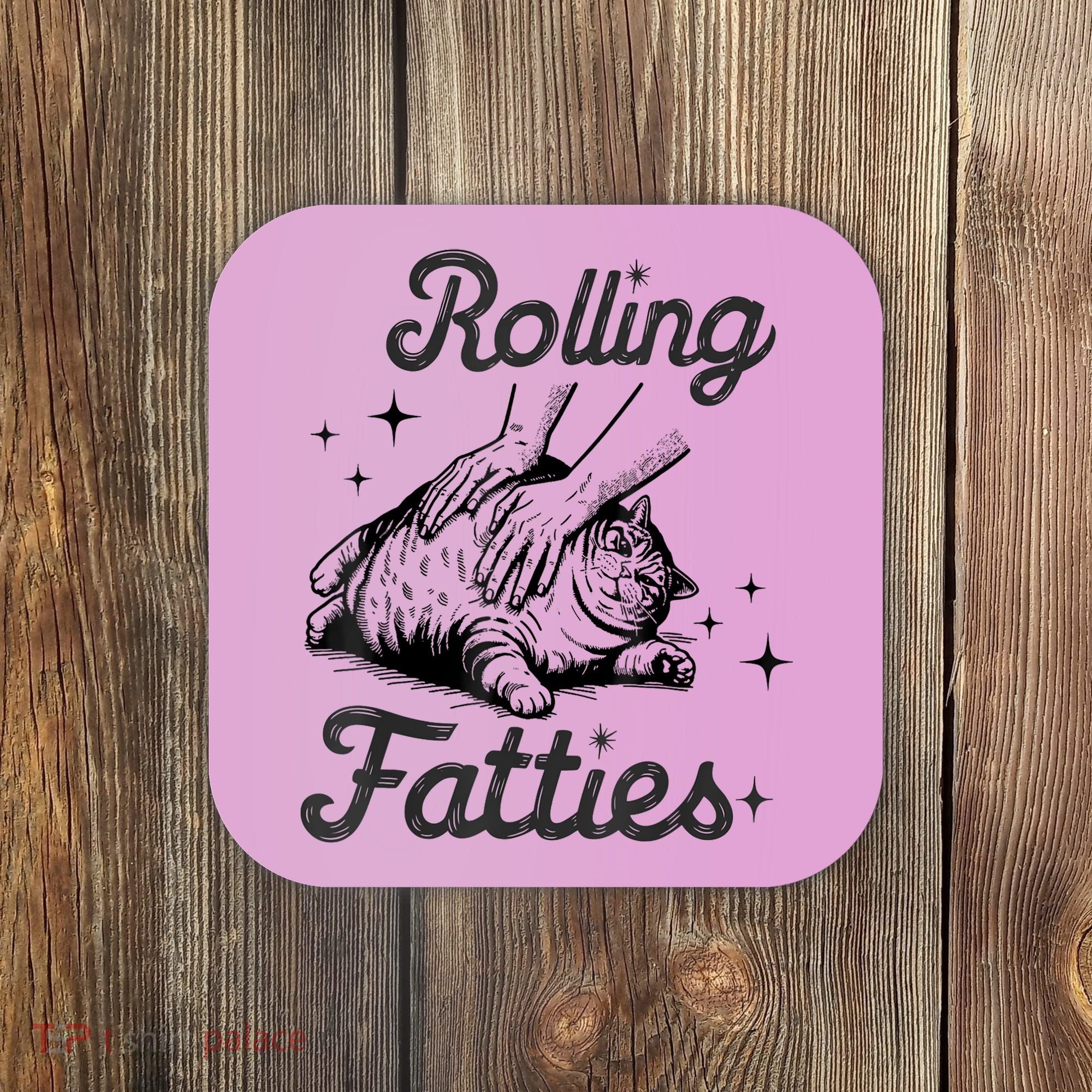 Rolling Fatties Cat Funny Cute Cat Lover Kitten Owner Kitty Coaster