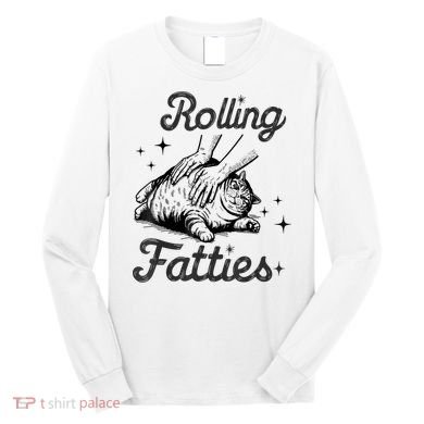Rolling Fatties Cat Funny Cute Cat Lover Kitten Owner Kitty Long Sleeve Shirt