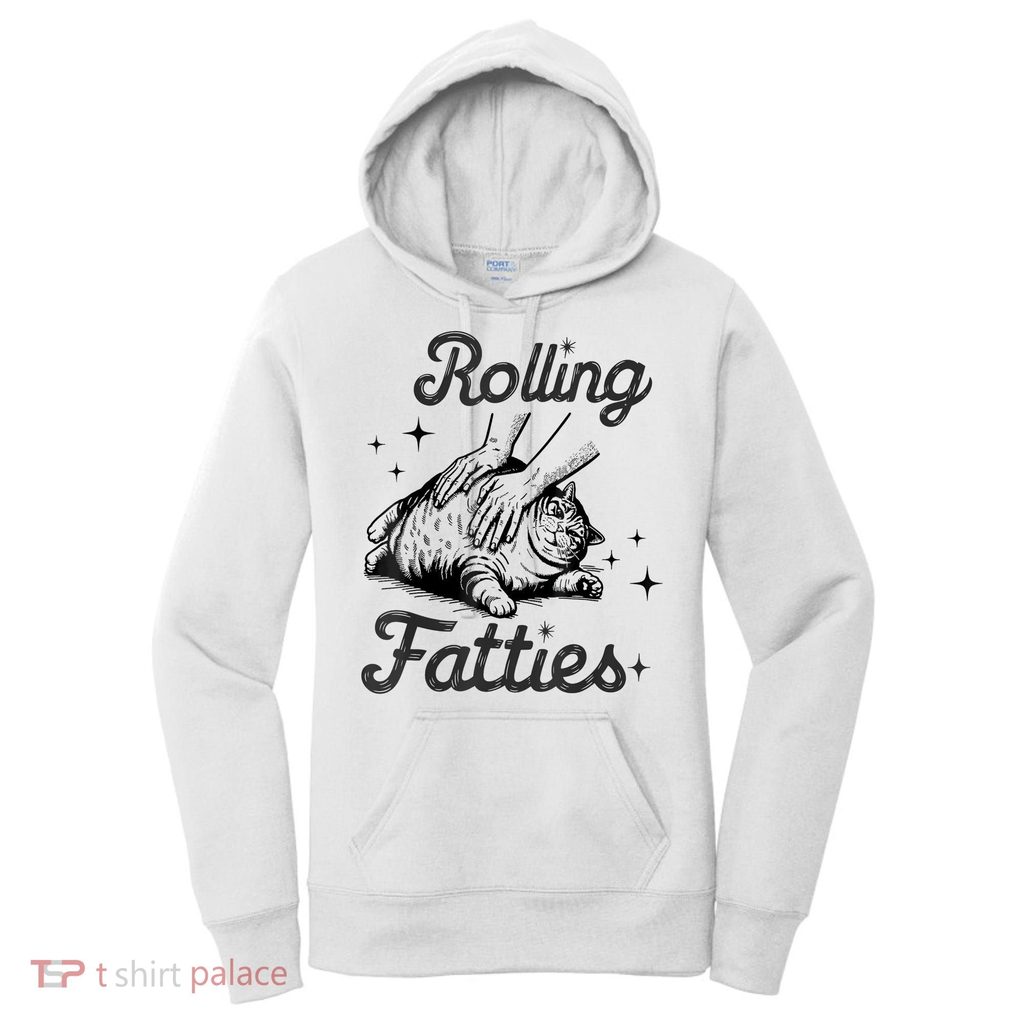 Rolling Fatties Cat Funny Cute Cat Lover Kitten Owner Kitty Women's Hoodie