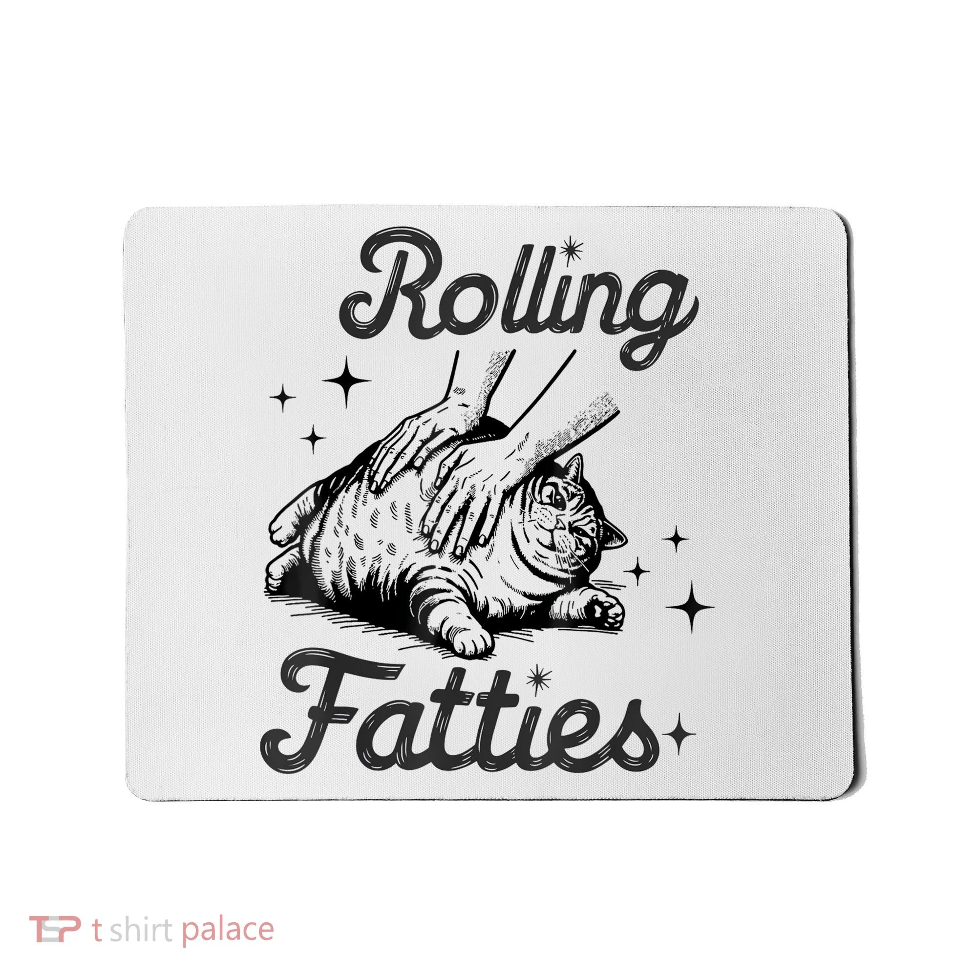 Rolling Fatties Cat Funny Cute Cat Lover Kitten Owner Kitty Mousepad