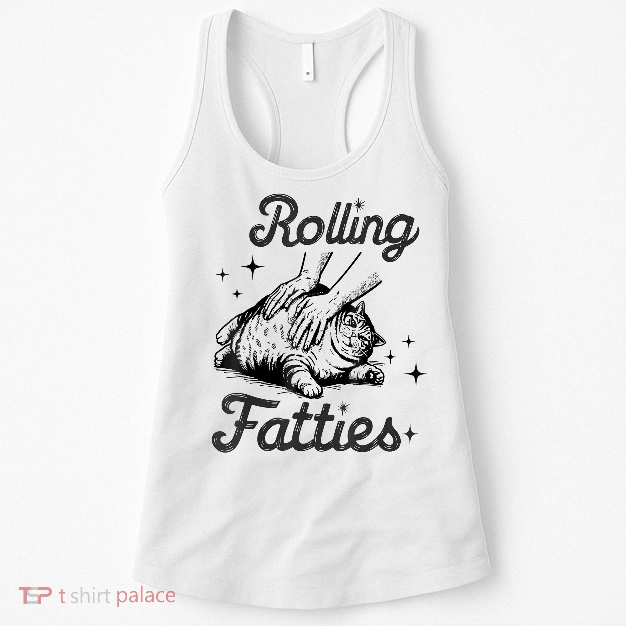 Rolling Fatties Cat Funny Cute Cat Lover Kitten Owner Kitty Women's Tank Top