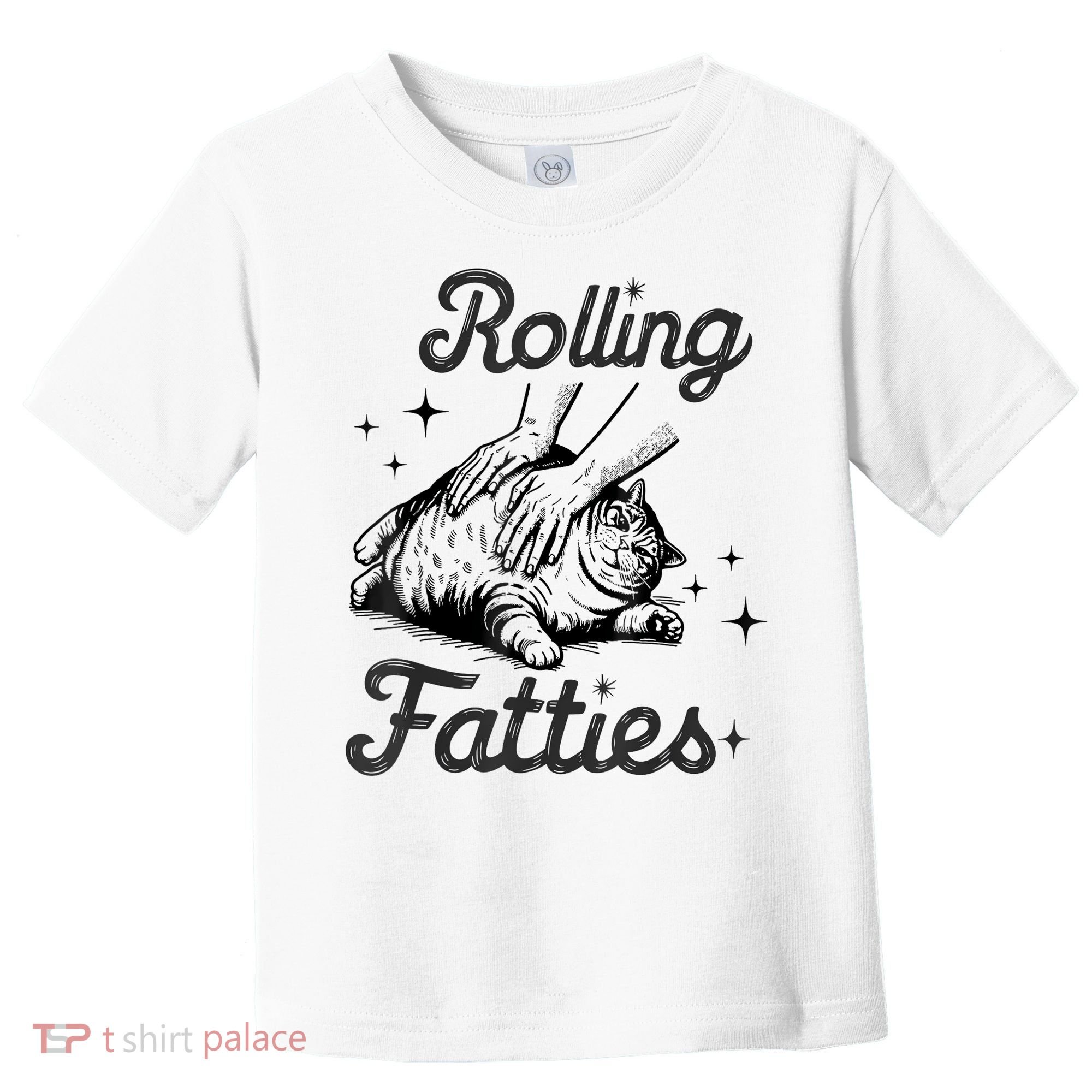 Rolling Fatties Cat Funny Cute Cat Lover Kitten Owner Kitty Toddler T-Shirt