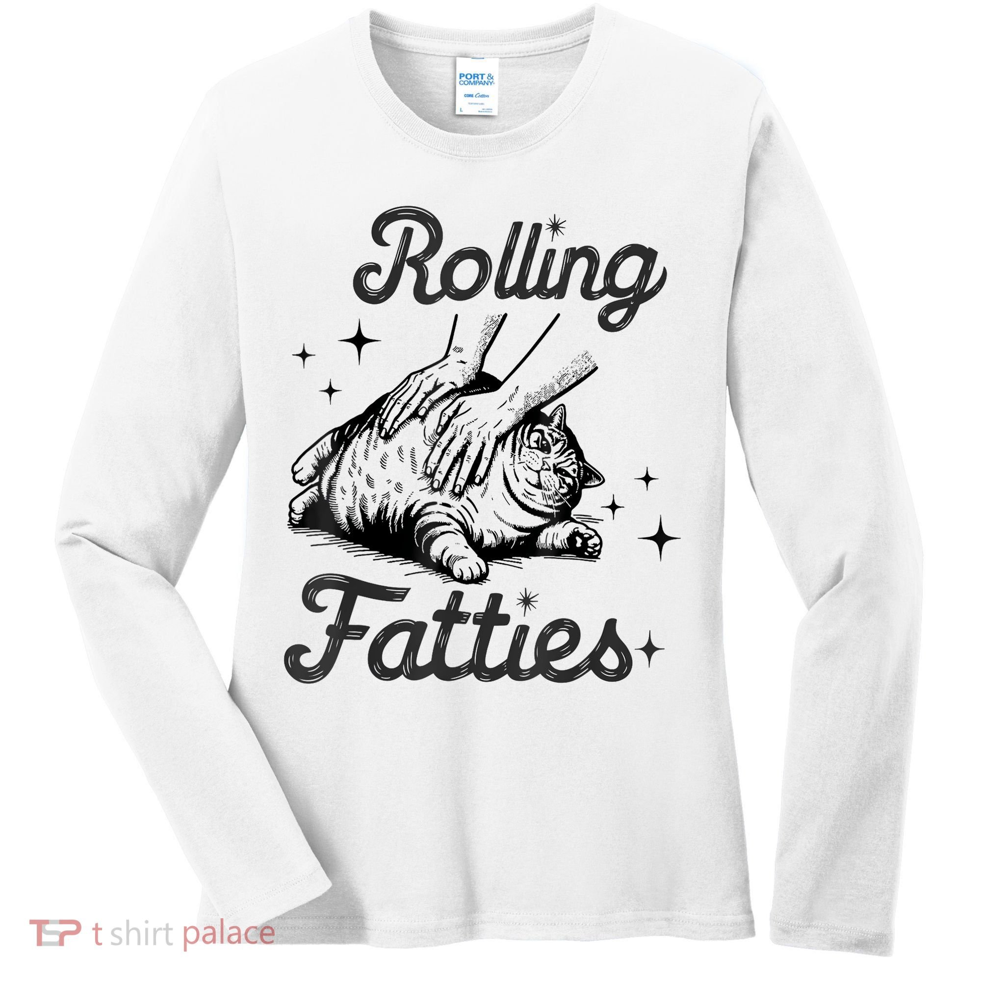 Rolling Fatties Cat Funny Cute Cat Lover Kitten Owner Kitty Women's Long Sleeve Shirt