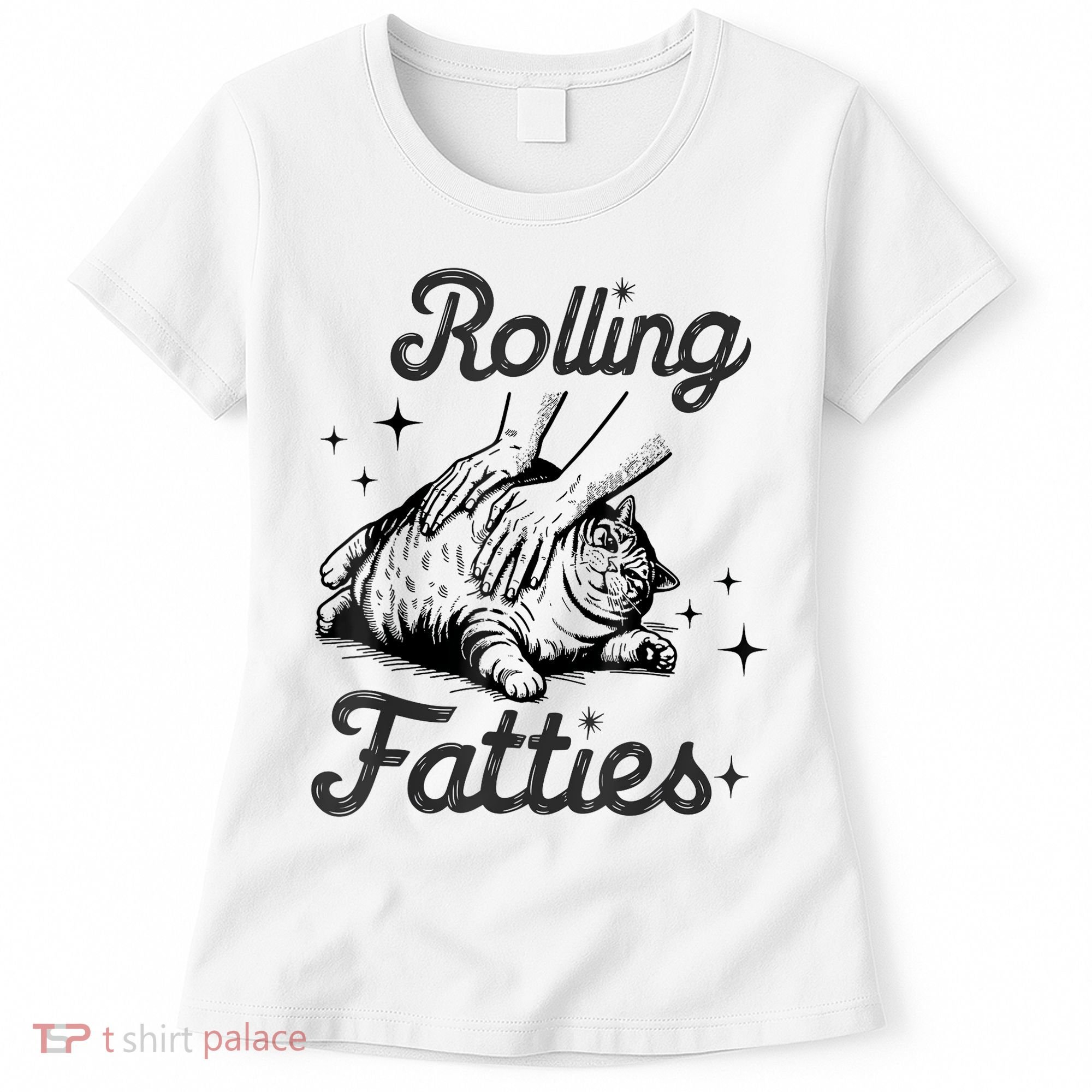 Rolling Fatties Cat Funny Cute Cat Lover Kitten Owner Kitty Women's T-Shirt