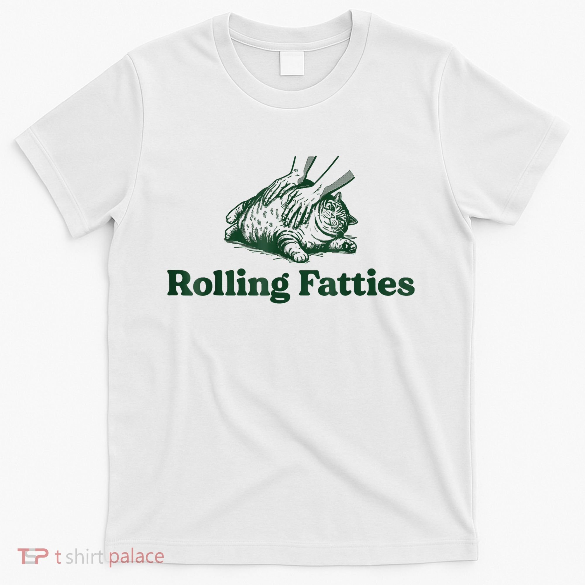 Rolling Fatties Cat Funny Cute Cat Lover Kitten Owner Kitty T-Shirt