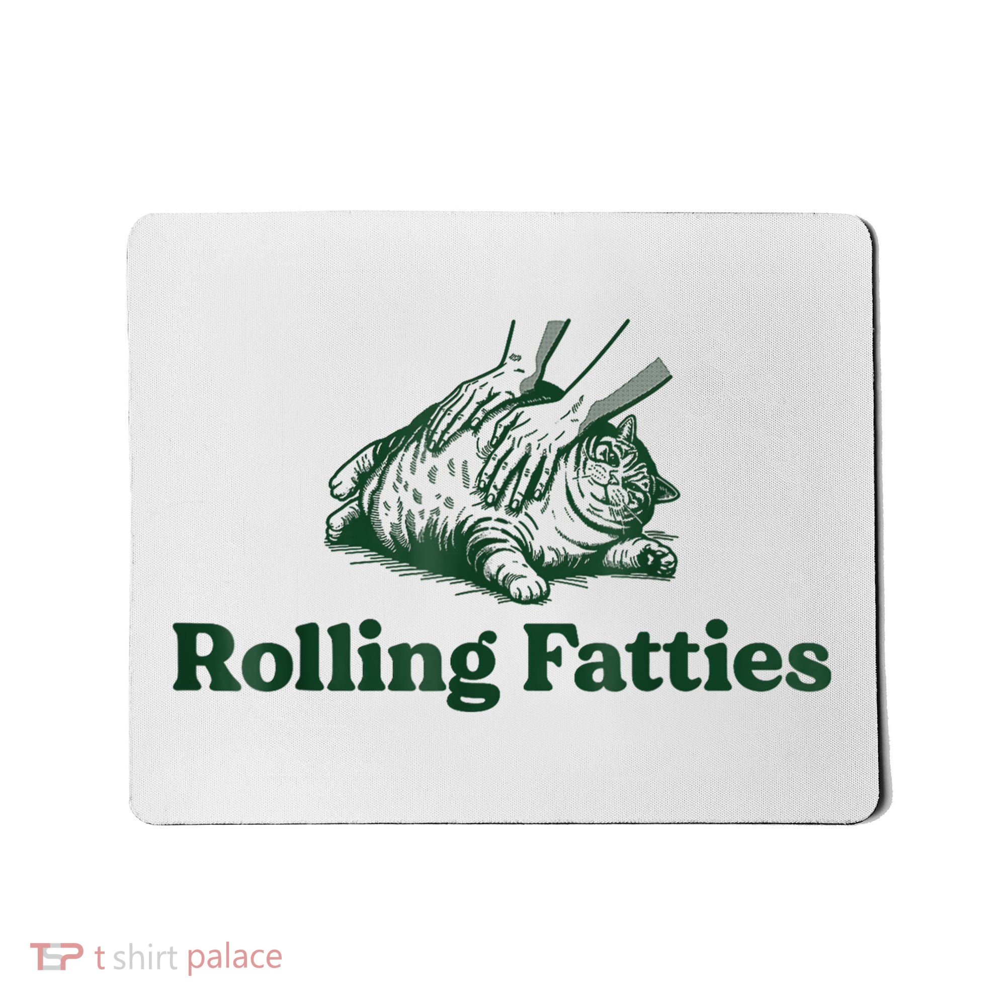 Rolling Fatties Cat Funny Cute Cat Lover Kitten Owner Kitty Mousepad