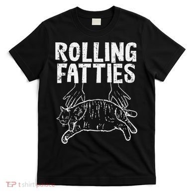 Rolling Fatties Cat Funny Fat Kitten T-Shirt
