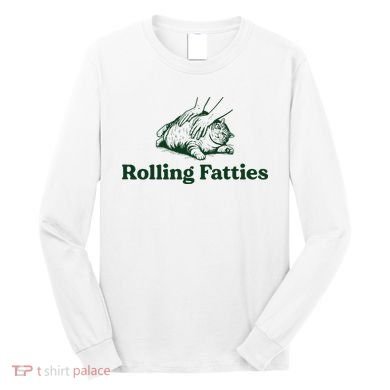 Rolling Fatties Cat Funny Cute Cat Lover Kitten Owner Kitty Long Sleeve Shirt