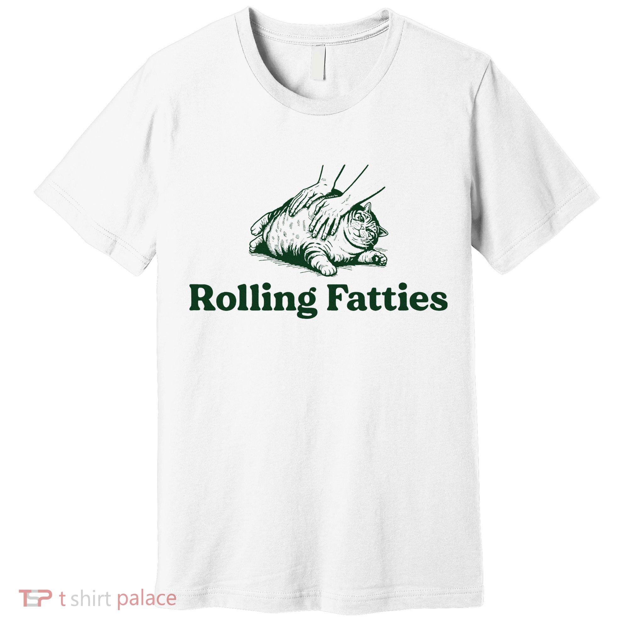 Rolling Fatties Cat Funny Cute Cat Lover Kitten Owner Kitty Premium T-Shirt