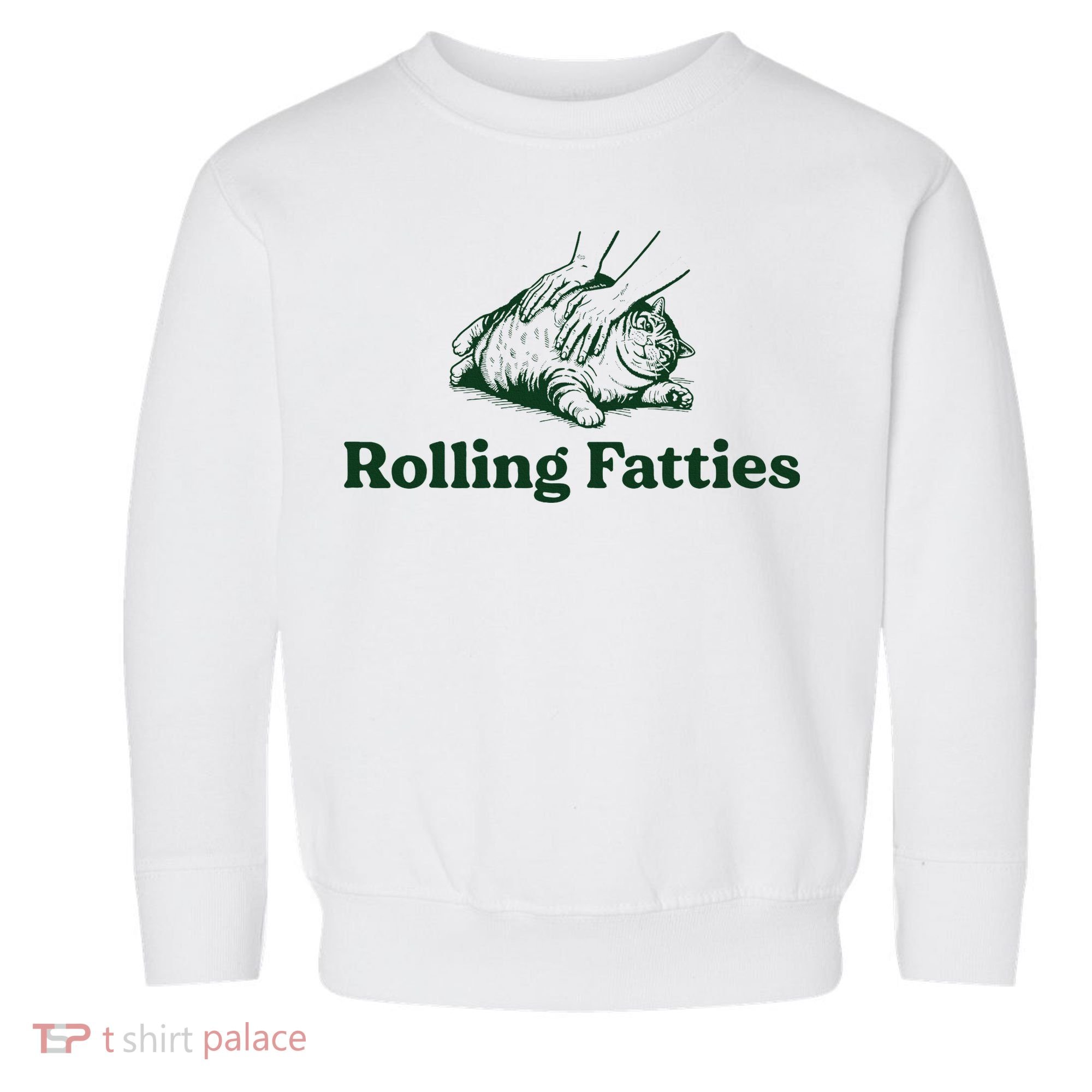 Rolling Fatties Cat Funny Cute Cat Lover Kitten Owner Kitty Toddler Sweatshirt