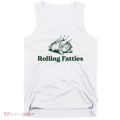Rolling Fatties Cat Funny Cute Cat Lover Kitten Owner Kitty Tank Top