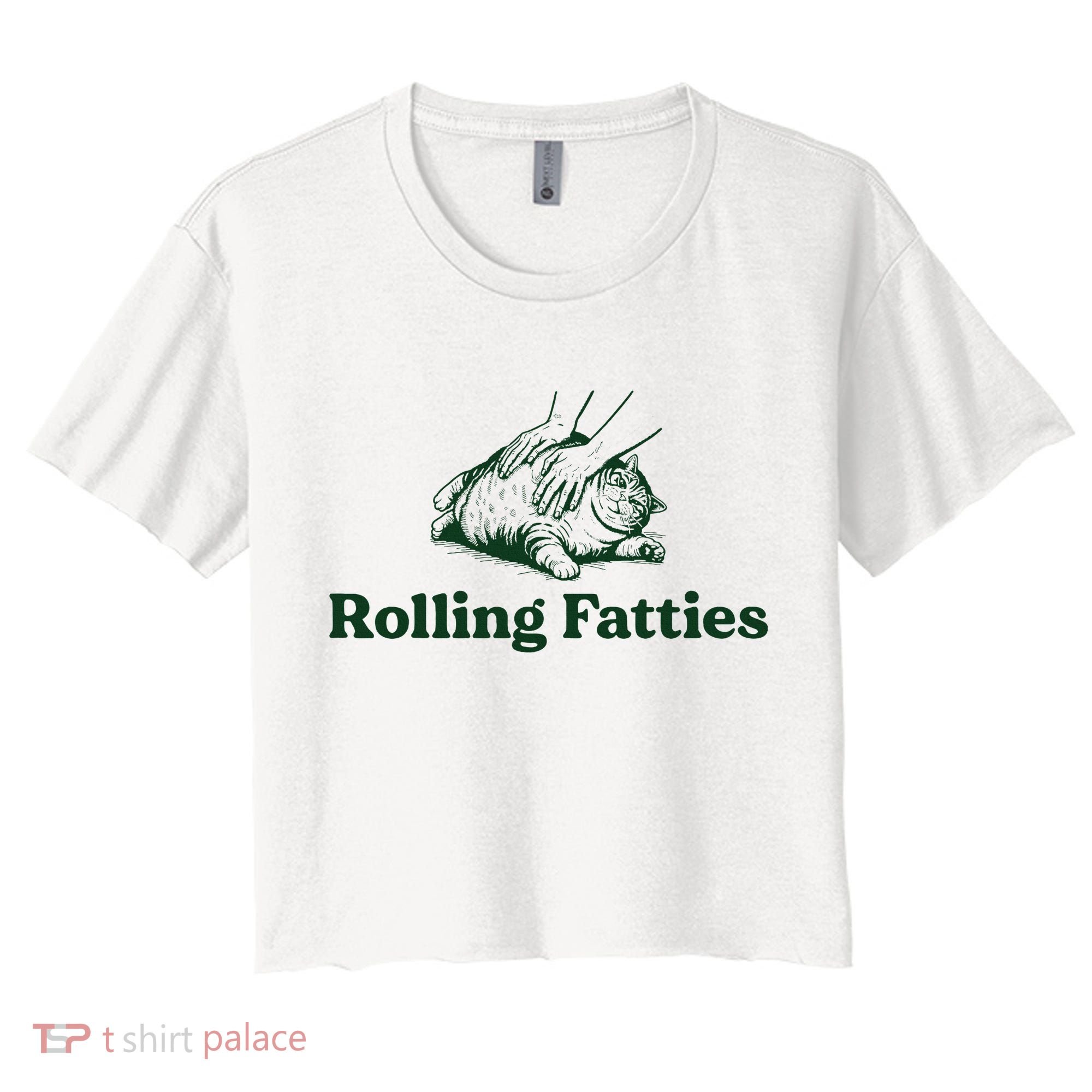 Rolling Fatties Cat Funny Cute Cat Lover Kitten Owner Kitty Women's Crop Top Tee
